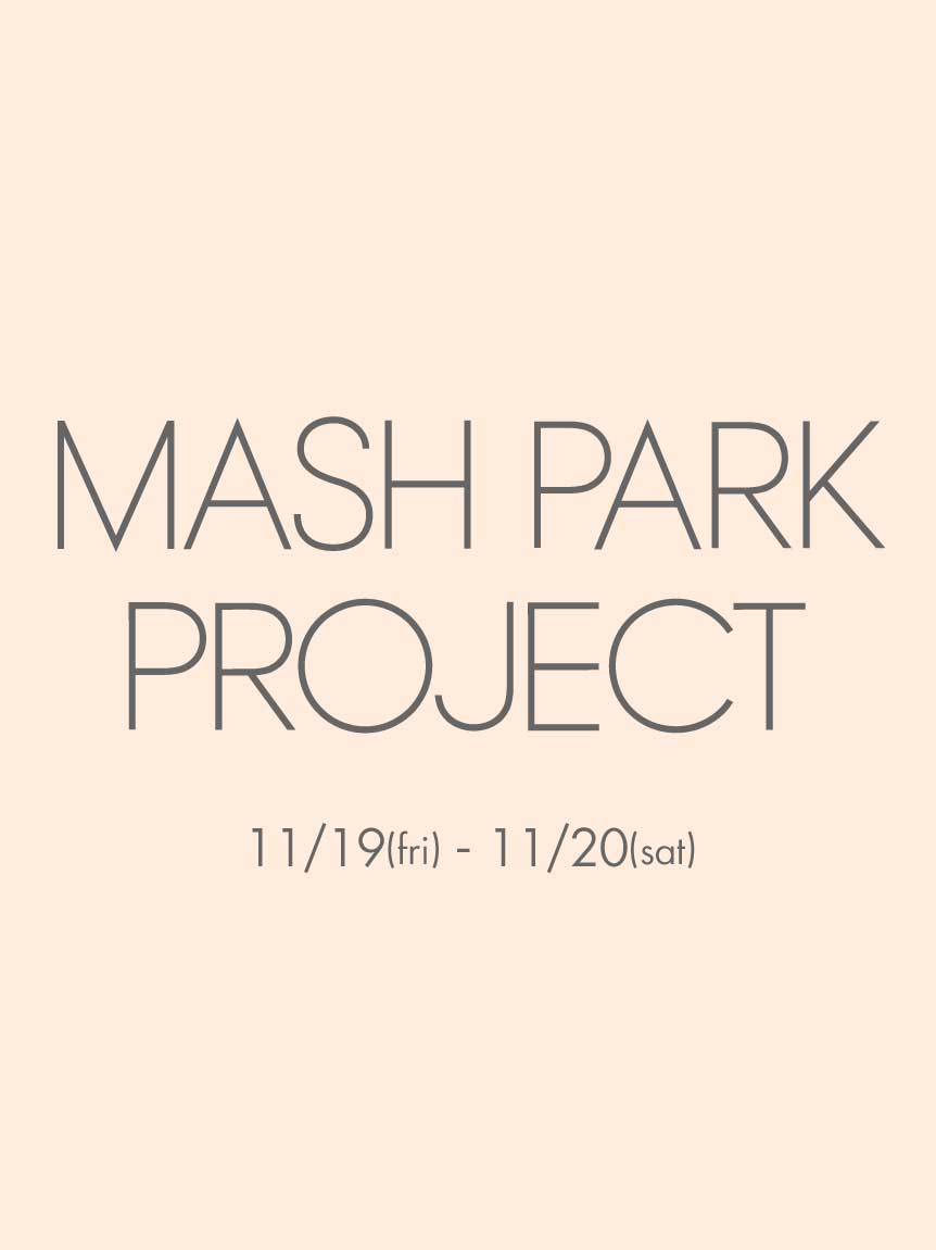 MASH PARK PROJECT 2021〈11.19(金)・20(土)〉
